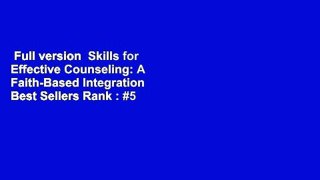 Full version  Skills for Effective Counseling: A Faith-Based Integration  Best Sellers Rank : #5