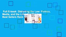 Full E-book  Distorting the Law: Politics, Media, and the Litigation Crisis  Best Sellers Rank : #4
