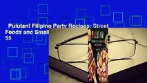 Pulutan! Filipino Party Recipes: Street Foods and Small Plates from the Philippines: 55