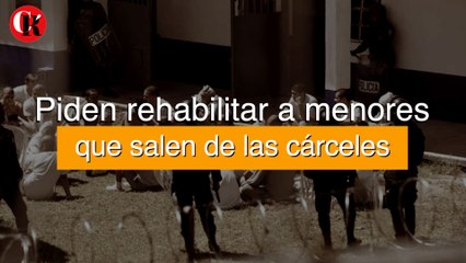 Piden rehabilitar a menores que salen de las cárceles