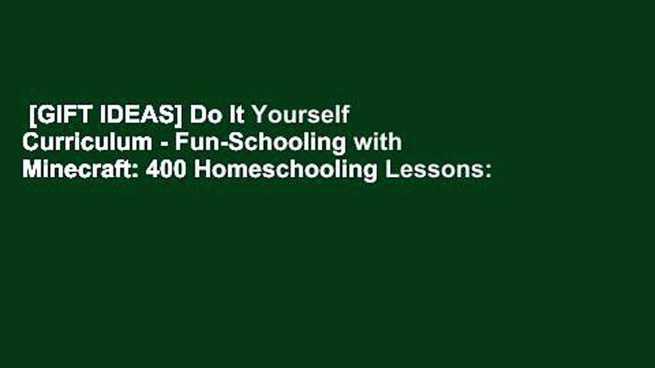 [GIFT IDEAS] Do It Yourself Curriculum - Fun-Schooling with Minecraft: 400 Homeschooling Lessons: