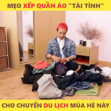 Mẹo xếp quần áo khi đi du lịch hè - YAN News