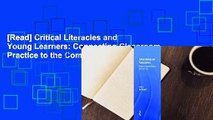 [Read] Critical Literacies and Young Learners: Connecting Classroom Practice to the Common Core
