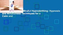 About For Books  Mindful Hypnobirthing: Hypnosis and Mindfulness Techniques for a Calm and