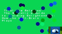 Trial New Releases  The Neurotic s Guide to Avoiding Enlightenment: How the Left-Brain Plays