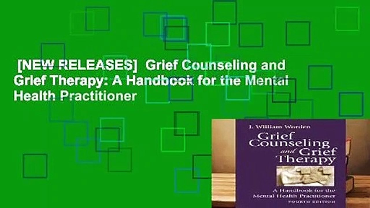 [NEW RELEASES]  Grief Counseling and Grief Therapy: A Handbook for the Mental Health Practitioner