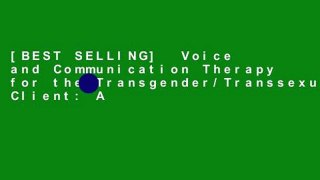 [BEST SELLING]  Voice and Communication Therapy for the Transgender/Transsexual Client: A