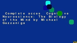 Complete acces  Cognitive Neuroscience: The Biology of the Mind by Michael Gazzaniga