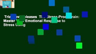 Trial New Releases  The Stress-Proof Brain: Master Your Emotional Response to Stress Using