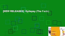 [NEW RELEASES]  Epilepsy (The Facts)