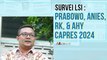 Survei  LSI: Prabowo, Anies, RK, & AHY Capres 2024 | Menjaring Menteri, Menuju Capres - AIMAN (3)