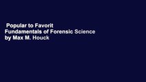 Popular to Favorit  Fundamentals of Forensic Science by Max M. Houck