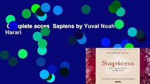 Complete acces  Sapiens by Yuval Noah Harari