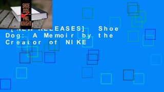 [NEW RELEASES]  Shoe Dog: A Memoir by the Creator of NIKE