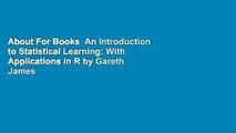 About For Books  An Introduction to Statistical Learning: With Applications in R by Gareth James