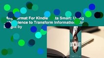 Any Format For Kindle  Data Smart: Using Data Science to Transform Information into Insight by