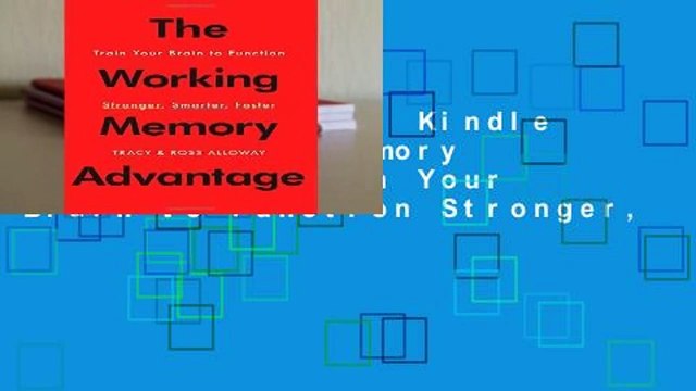 Any Format For Kindle The Working Memory Advantage: Train Your Brain to Function Stronger,