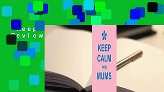 Keep Calm for Mums  Review
