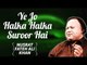 Ye Jo Halka Halka Suroor Hai | Nusrat Fateh Ali Khan Songs | Songs Ghazhals And Qawwalis