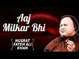 Aaj Milkar Bhi | Nusrat Fateh Ali Khan Songs | Songs Ghazhals And Qawwalis
