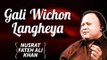 Gali Wichon Langheya | Nusrat Fateh Ali Khan Songs | Songs Ghazhals And Qawwalis