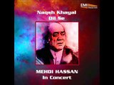 Naqshey Khayal Di | Mehdi Hassan In Concert