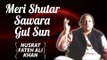 Meri Shutar Sawara Gul Sun | Nusrat Fateh Ali Khan Songs | Songs Ghazhals And Qawwalis