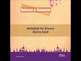 Mohabbat Ke Deewano | Ashra-e-Maghfirat | Rehmat-e-Ramzan