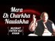 Mera Eh Charkha Naulakha | Nusrat Fateh Ali Khan Songs | Songs Ghazhals And Qawwalis