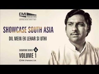 Dil Mein Ek Lehar Si Uthi | Ustad Ghulam Ali | Showcase South Asia Vol.1