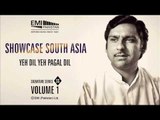 Yeh Dil Yeh Pagal Dil | Ustad Ghulam Ali | Showcase South Asia - Vol.1