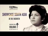 Ae Dil Nasheen | Abida Parveen | Showcase South Asia - Vol.2