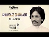 Dil Lagaya Tha | Ataullah Khan Essakhelvi | Showcase South Asia - Vol.11