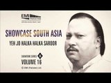 Yeh Jo Halka Halka Saroor | Ustad Nusrat Fateh Ali Khan | Showcase South Asia - Vol.16