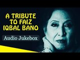 Best Of Iqbal Bano | A Tribute To Faiz Iqbal Bano | Non-Stop Jukebox