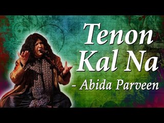 Abida Parveen Classical Hits |  | Kafian Bullhe Shah | Tenon Kal Na
