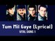 Tum Mil Gaye (Lyrical) - Vital Signs 1