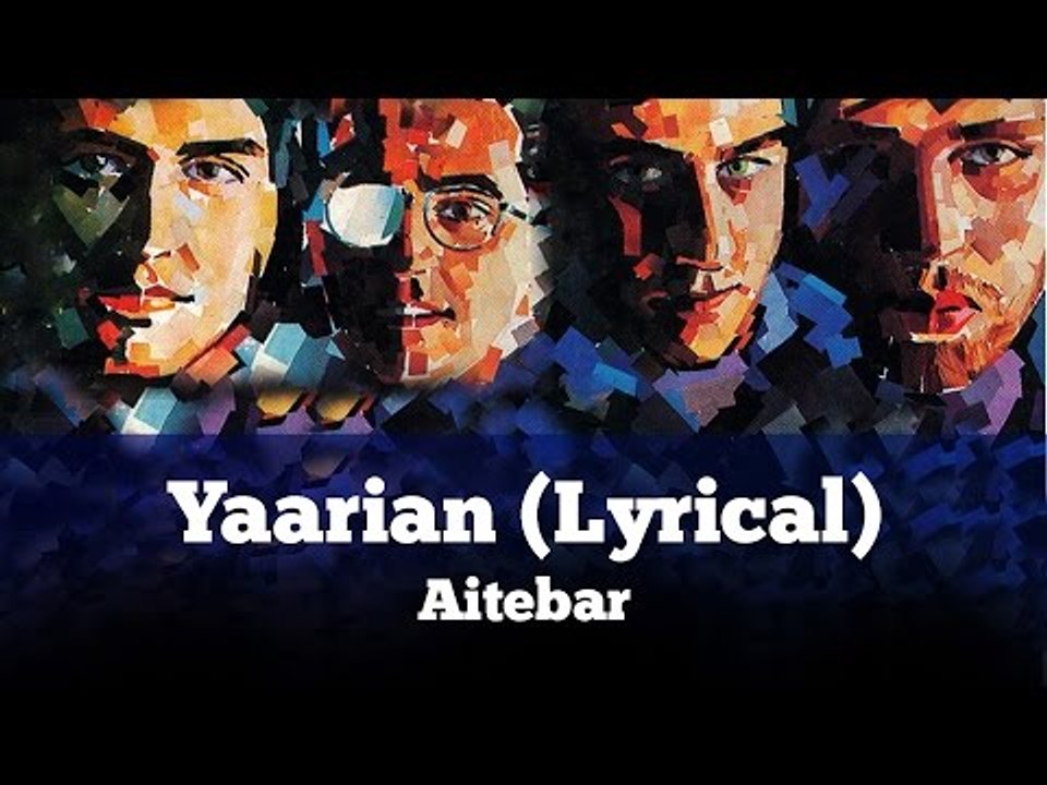 Yaarian (Lyrical) - Aitebar - Vital Signs