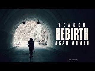 Rebirth | Asad Ahmed | Teaser