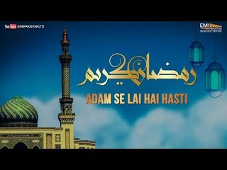 Adam Se Lai Hai Hasti - Khursheed Ahmed | Ramazan Special