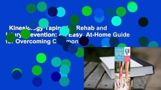 Kinesiology Taping for Rehab and Injury Prevention: An Easy, At-Home Guide for Overcoming Common