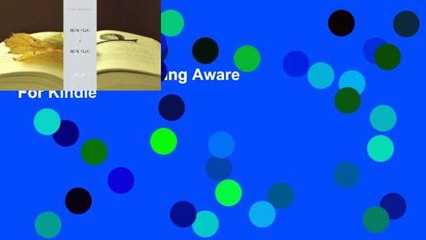 Being Aware of Being Aware  For Kindle