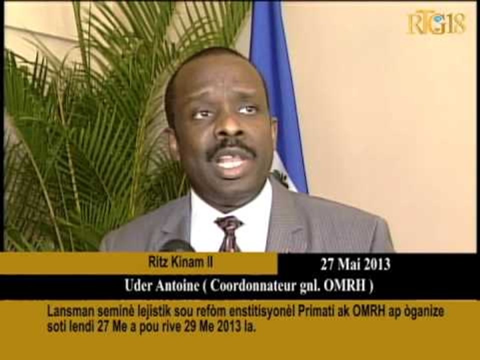 Lansman seminè lejistik sou refòm enstitisyonèl Primati ak OMRH ap òganize soti lendi 27 Me a pou ri