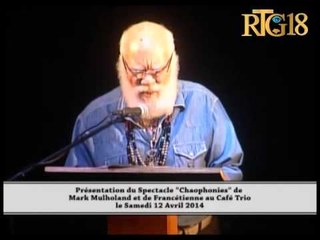 Présentation du Spectacle ''Chaophonies'' de Mark Mulholand et de Franckétienne au Café Trio Le Same