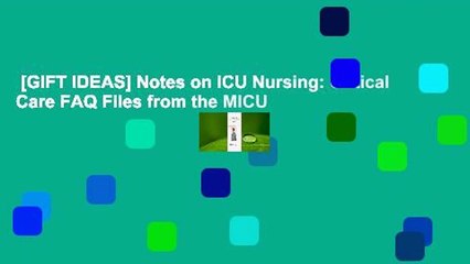 [GIFT IDEAS] Notes on ICU Nursing: Critical Care FAQ Files from the MICU