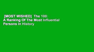 [MOST WISHED]  The 100: A Ranking Of The Most Influential Persons In History