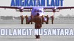 Angkatan Laut di Langit Nusantara | Rajawali Perkasa Penjaga Laut Nusantara - CERITA MILITER