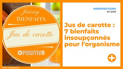 Jus de carotte : 7 bienfaits insoupçonnés pour l'organisme