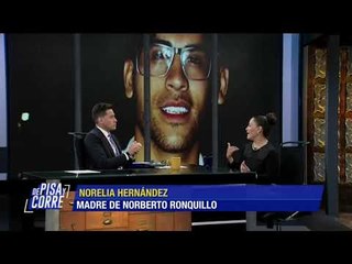 Norelia Hernández, madre de Norberto Ronquillo con Nacho Lozano en De Pisa  y Corre