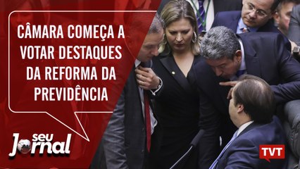 Câmara começa a votar destaques da reforma da Previdência